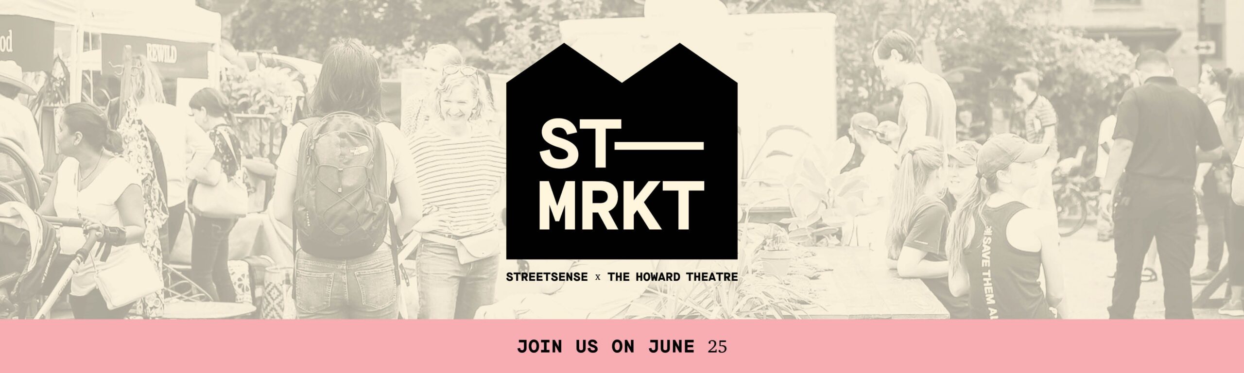 Streetmarket "ST--MRKT Streetsense x Howard Theatre Join us on June 25" Advertisement